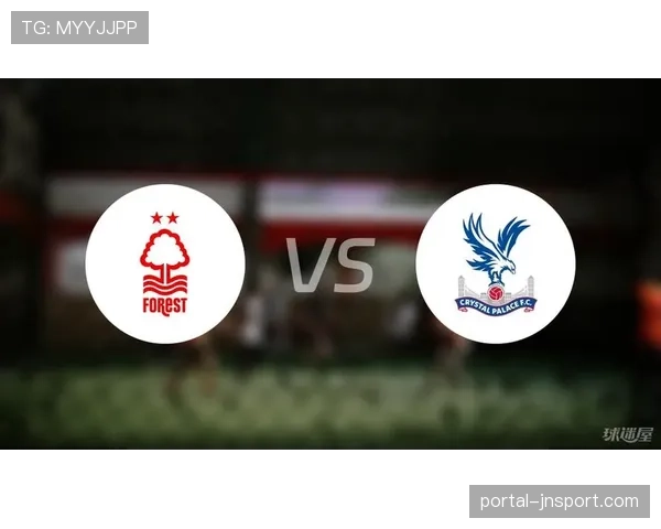 深度复盘：水晶宫客场闷平诺丁汉森林，两队总计仅三次射正凸显比赛战术保守